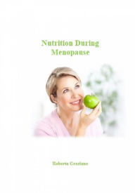 Title: Nutrition During Menopause: Mini-Guides To Health., Author: Roberta Graziano