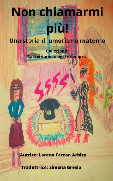 Non chiamarmi più!: Una storia di umorismo materno
