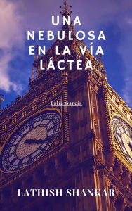 Title: Una nebulosa en la Vía Láctea, Author: Lathish Shankar