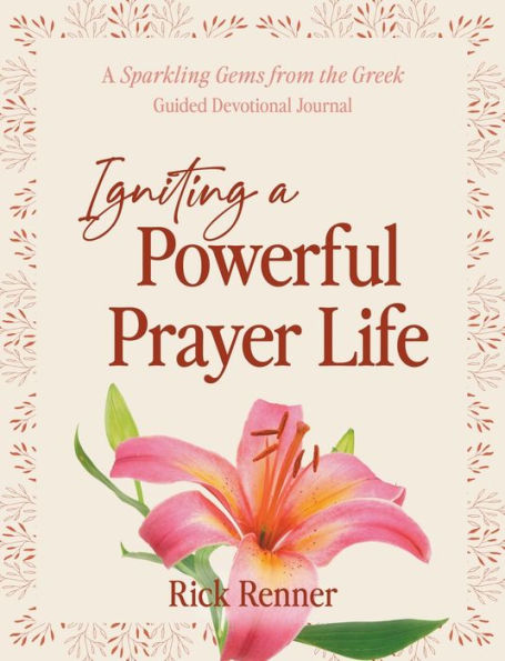 Igniting A Powerful Prayer Life: Sparkling Gems From the Greek Guided Devotional Journal