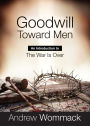 Goodwill Toward Men: An Introduction to the War is Over