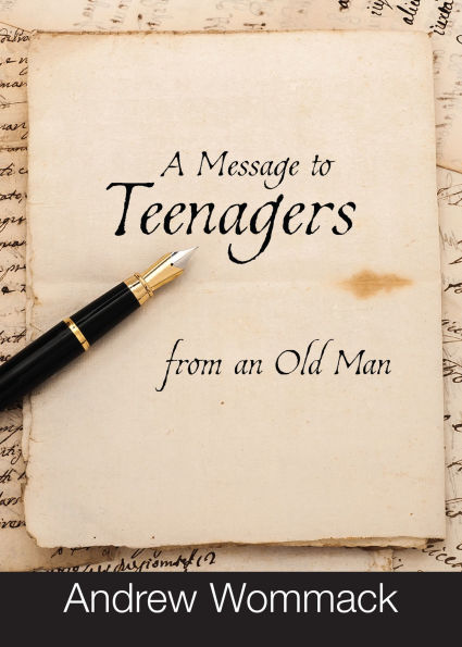 A Message to Teenagers from an Old Man