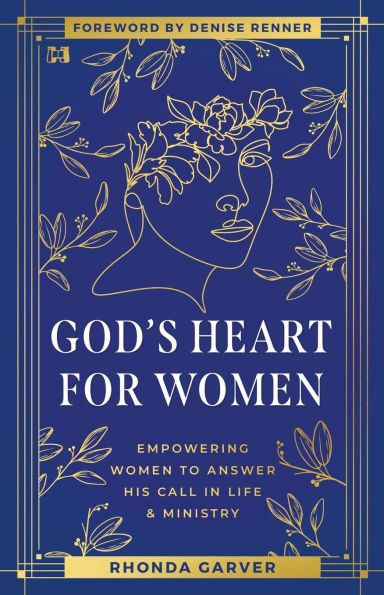 God's Heart for Women: Empowering Women to Answer Their Call Life & Ministry