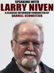 Title: Speaking with Larry Niven, Author: Larry Niven
