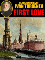 Title: First Love, Author: Ivan Turgenev