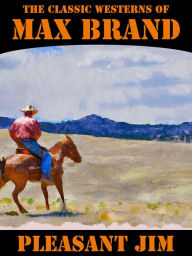 Title: Pleasant Jim, Author: Max Brand