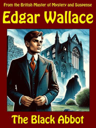 Title: The Black Abbot, Author: Edgar Wallace