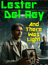 Title: And There Was Light, Author: Lester Del Rey