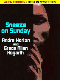 Title: Sneeze on Sunday, Author: Andre Norton