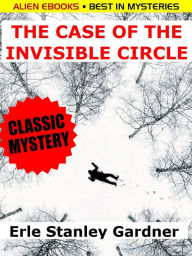 Title: The Case of the Invisible Circle, Author: Erle Stanley Gardner