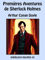 Title: Premières Aventures de Sherlock Holmes, Author: Arthur Conan Doyle