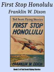 Title: First Stop Honolulu, Author: Franklin W. Dixon