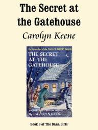 Title: The Secret at the Gatehouse, Author: Carolyn Keene