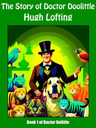 Title: The Story of Doctor Dolittle, Author: Hugh Lofting