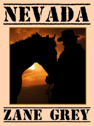 Title: Nevada: A Romance of the West, Author: Zane Grey