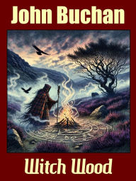 Title: Witch Wood, Author: John Buchan