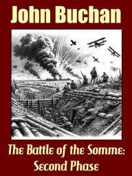 Title: The Battle of the Somme, Second Phase, Author: John Buchan