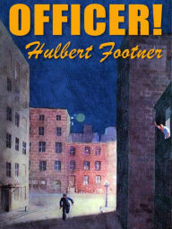 Title: Officer!, Author: Hulbert Footner