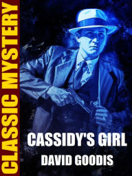 Title: Cassidy's Girl, Author: David Goodis