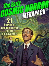 Title: The Early Cosmic Horror MEGAPACK®, Author: Robert W. Chambers