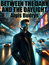 Title: Between the Dark and the Daylight, Author: Algis Budrys