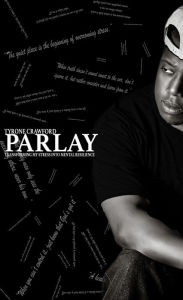 Title: Parlay: Transforming My Stress Into Mental Resilience, Author: Tyrone Crawford