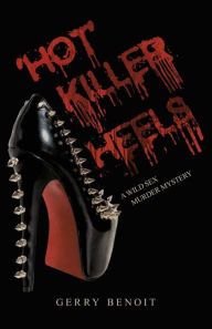 Title: 'Hot' Killer Heels: A Wild Sex Murder Mystery, Author: Gerry Benoit