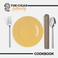 Free audio books download for phones The Cigar Authority COOKBOOK 9781667800622 by 