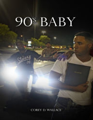 Title: 90s Baby, Author: Corey Wallace