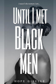 Download google books to nook color Until I Met Black Men RTF FB2 ePub 9781667801124 by 