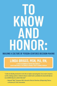 To Know and Honor:: Building a Culture of Person-Centered Decision-Making
