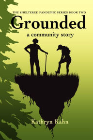 Title: Grounded: A Community Story, Author: Kathryn Kahn