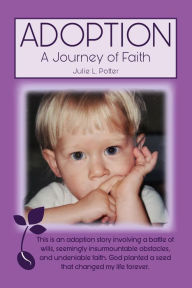Title: Adoption: A Journey of Faith, Author: Julie L. Potter