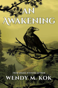 Title: An Awakening, Author: Wendy M. Kok