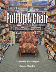 Title: Pull Up A Chair, Author: Charlotte MacGregor