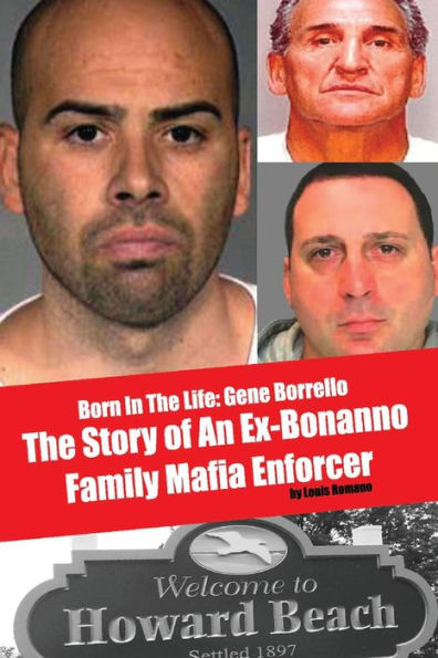 Born In The LIfe: Gene Borrello: The Story of An Ex-Bonanno Family Mafia Enforcer