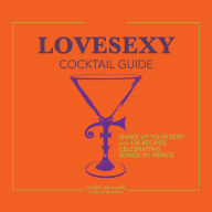 Free ebook mobile download LoveSexy Cocktail Guide by  9781667805603 RTF CHM English version
