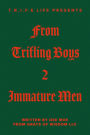 T.R.I.F.E Life Presents From Trifling Boys 2 Immature Men