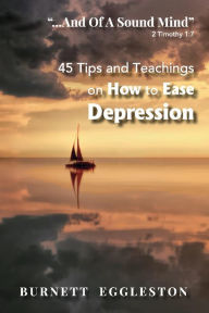 Free download books on pdf format ...and of a Sound Mind (2 Timothy 1:7): 45 Tips and Teachings on How to Ease Depression (English Edition) PDB iBook 9781667806358