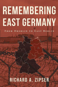 Best ebooks download Remembering East Germany: From Oberlin to East Berlin