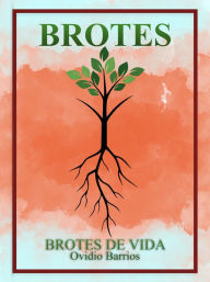 Title: BROTES: Brotes de Vida, Author: Ovidio Barrios