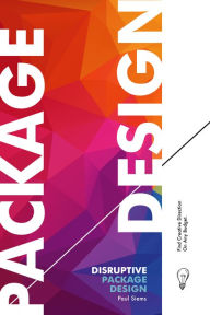 Title: Disruptive Package Design, Author: Paul Siems