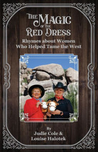 The Magic of the Red Dress: Rhymes of the Women Who Tamed the West