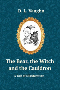 The Bear, the Witch, and the Cauldron: A Tale of Misadventure