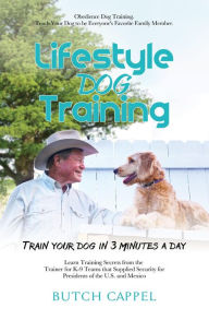 Title: Lifestyle Dog Training, Author: Butch Cappel