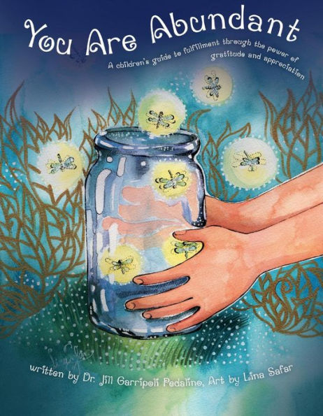 You Are Abundant: A children's guide to fulfillment through the power of gratitude and appreciation