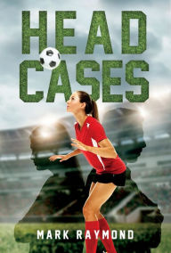 Title: Head Cases, Author: Mark Raymond