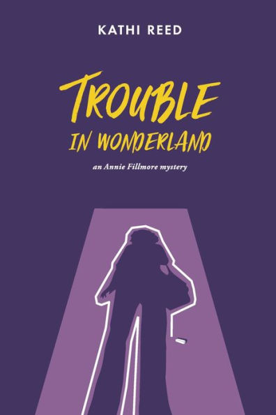 Trouble Wonderland: an Annie Fillmore mystery