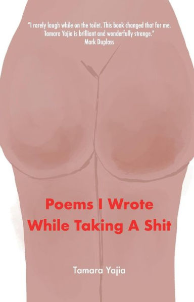 Poems I Wrote While Taking A Shit