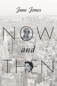 Title: Now and Then, Author: June Jones